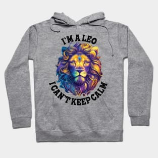 I'm a Leo I cant keep calm Hoodie